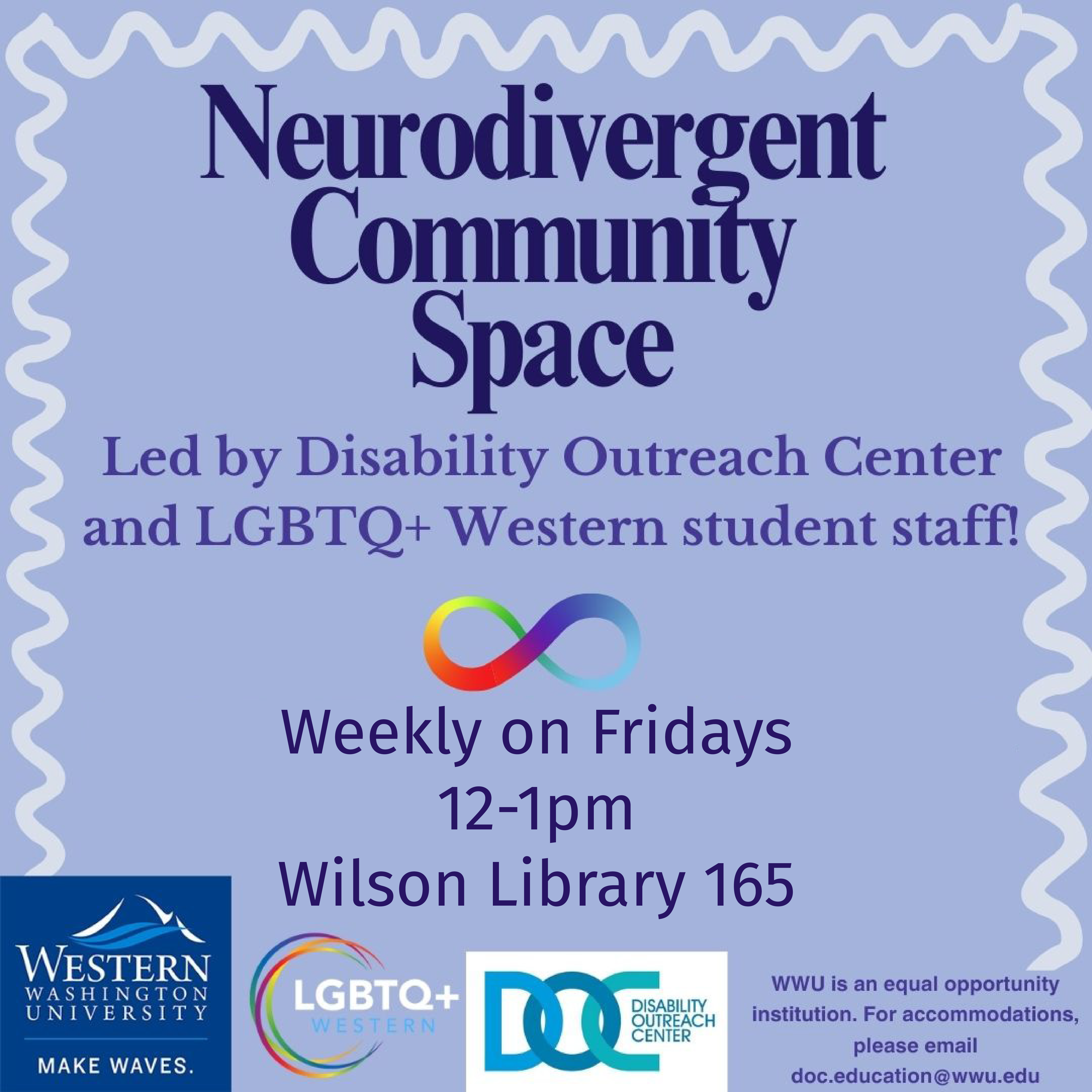  A graphic advertising Neurodivergent Community Space, hosted by the DOC and LGBTQ+ Western on Fridays from 12-1pm in Wilson 165. 