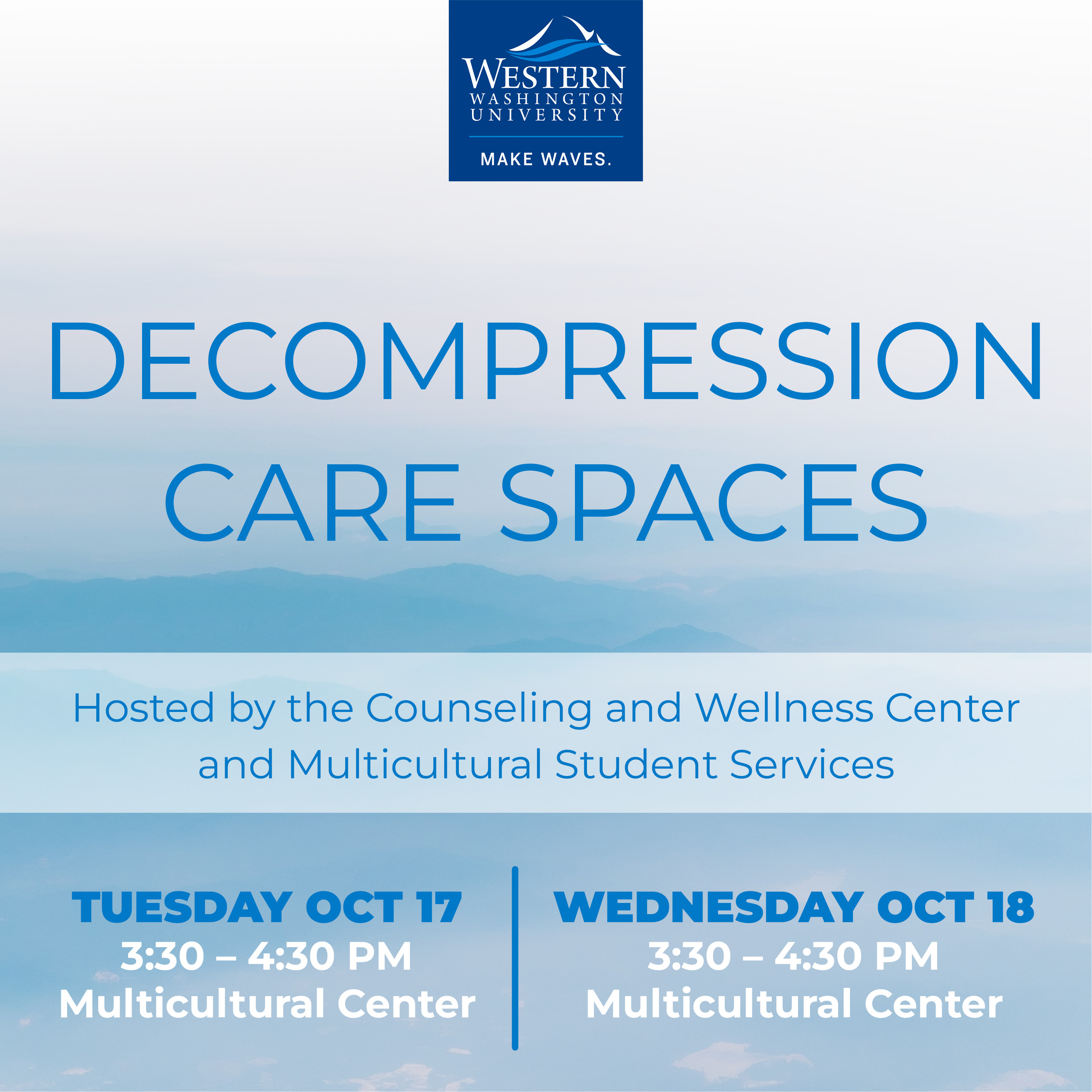 On a light-blue background depicting gentle, rolling hills, the title "Decompression Care Spaces" in blue lettering appears above event information for the Oct. 17 and Oct. 18 spaces hosted by the Counseling and Wellness Center and Multicultural Student Services.