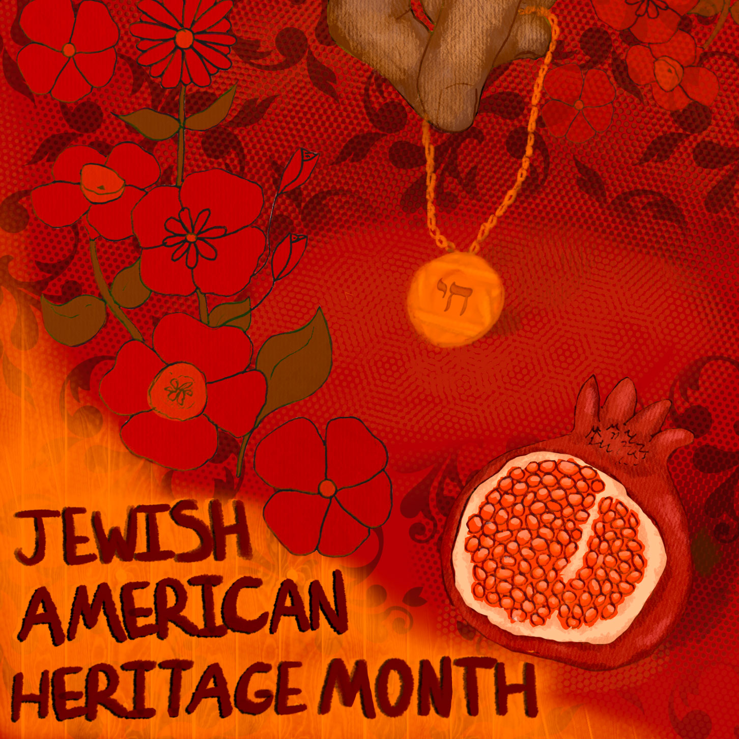 digital painting of a hand holding necklace above a pomegranate with 'Jewish American Heritage Month' brush script and red flowers